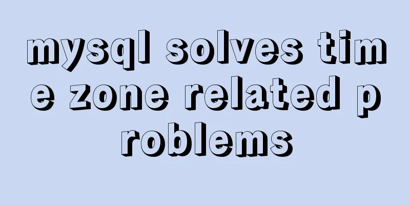 mysql solves time zone related problems