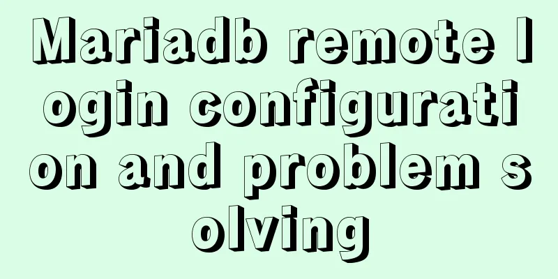 Mariadb remote login configuration and problem solving