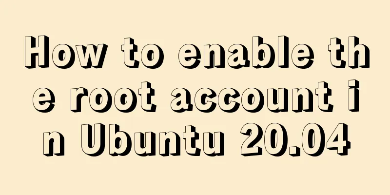 How to enable the root account in Ubuntu 20.04