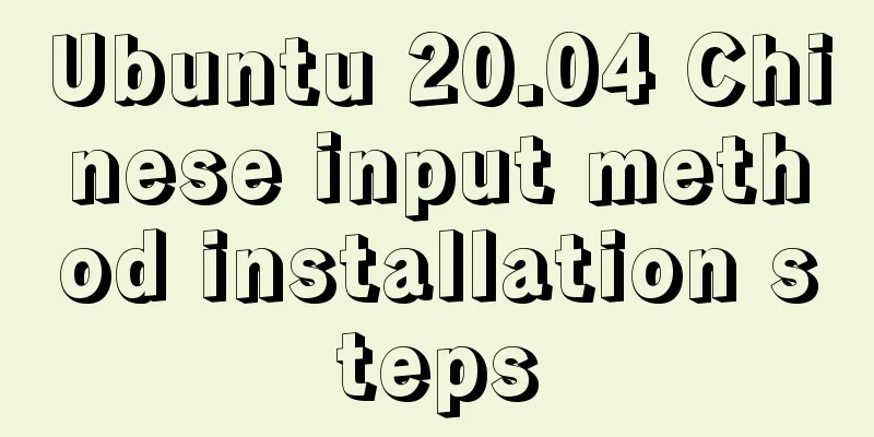 Ubuntu 20.04 Chinese input method installation steps