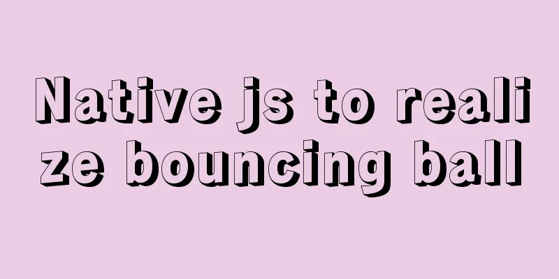 Native js to realize bouncing ball