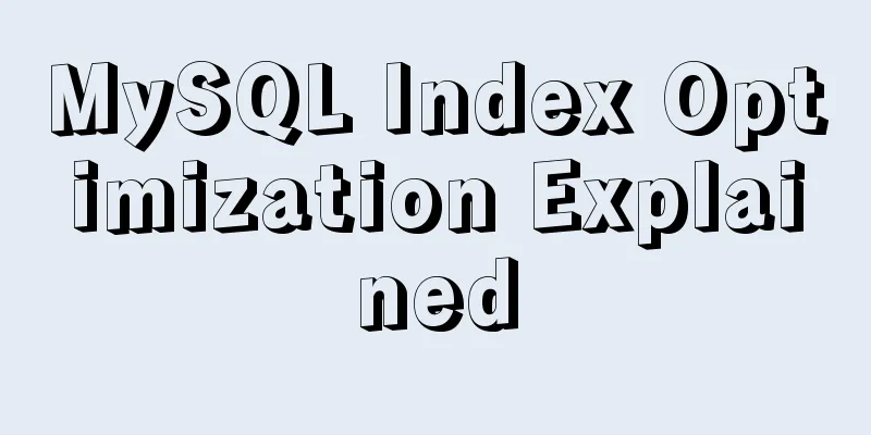MySQL Index Optimization Explained