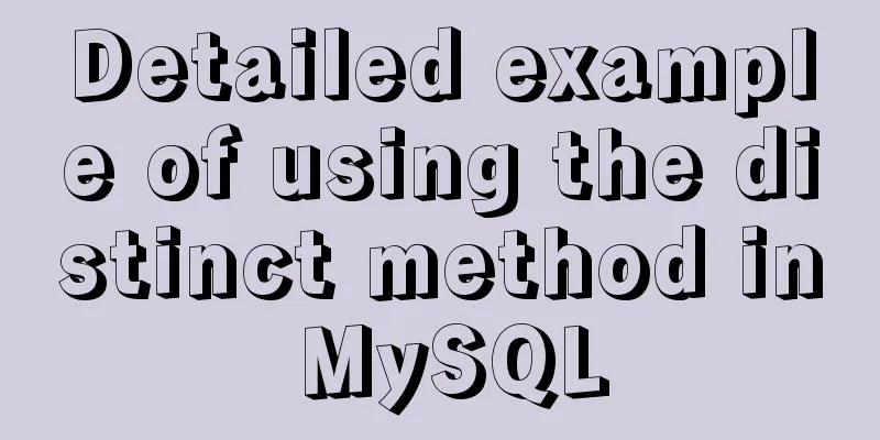 Detailed example of using the distinct method in MySQL