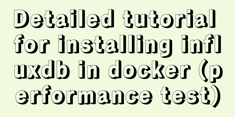 Detailed tutorial for installing influxdb in docker (performance test)