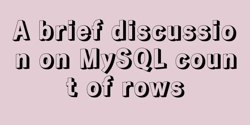 A brief discussion on MySQL count of rows