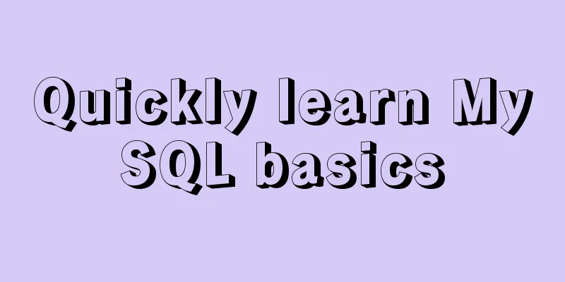 Quickly learn MySQL basics