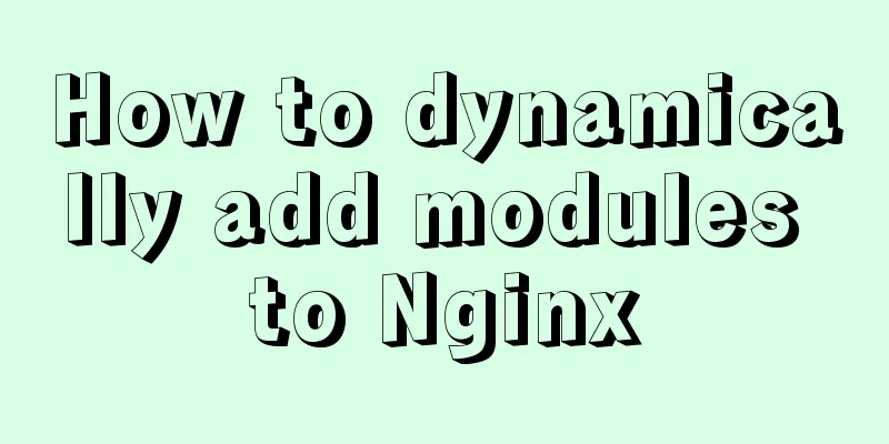 How to dynamically add modules to Nginx