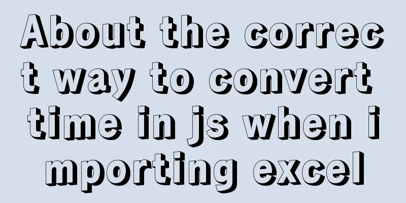 About the correct way to convert time in js when importing excel