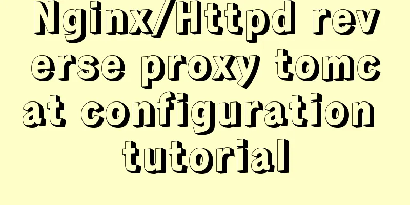 Nginx/Httpd reverse proxy tomcat configuration tutorial