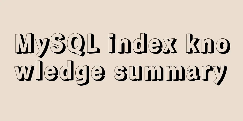 MySQL index knowledge summary
