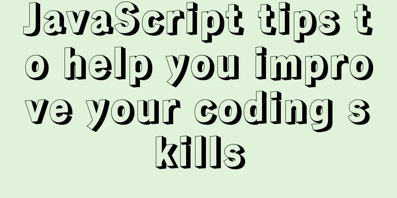 JavaScript tips to help you improve your coding skills
