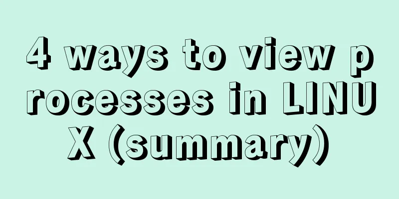 4 ways to view processes in LINUX (summary)