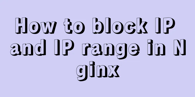 How to block IP and IP range in Nginx