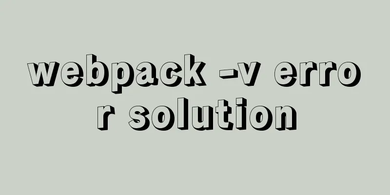 webpack -v error solution