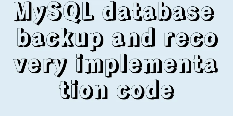 MySQL database backup and recovery implementation code