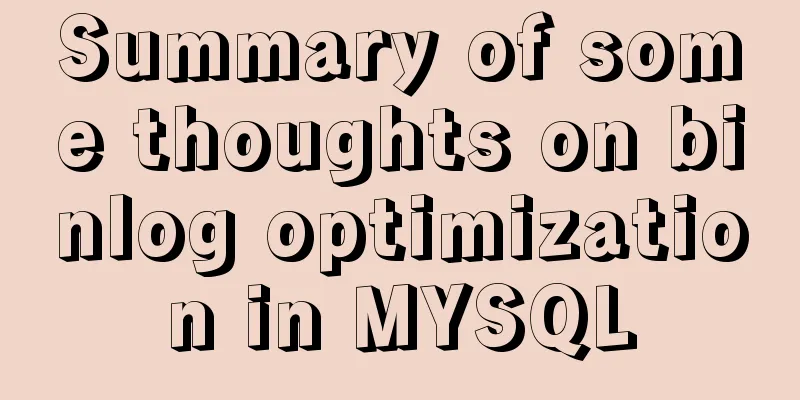 Summary of some thoughts on binlog optimization in MYSQL