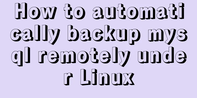 How to automatically backup mysql remotely under Linux
