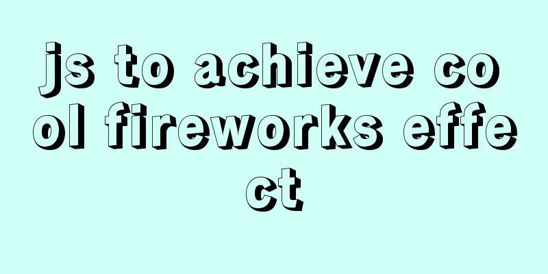 js to achieve cool fireworks effect