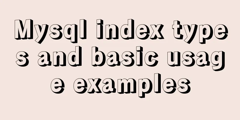 Mysql index types and basic usage examples
