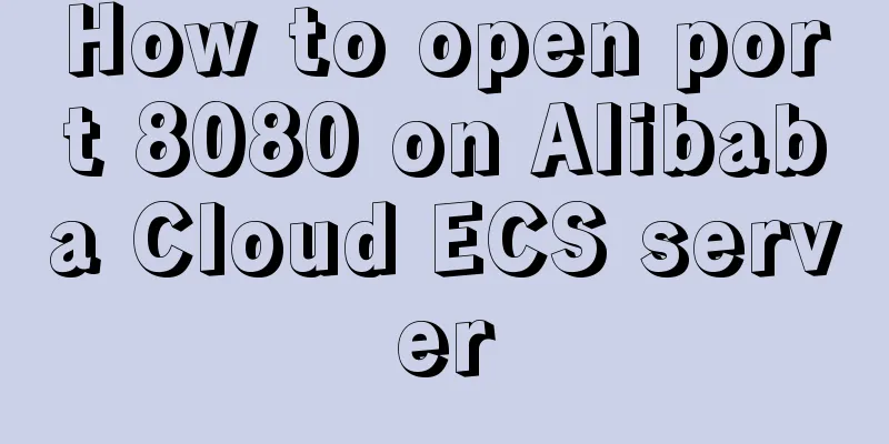 How to open port 8080 on Alibaba Cloud ECS server