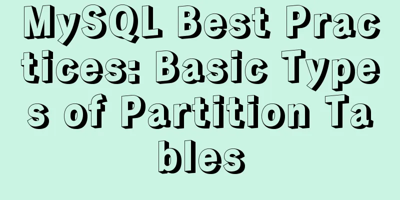 MySQL Best Practices: Basic Types of Partition Tables