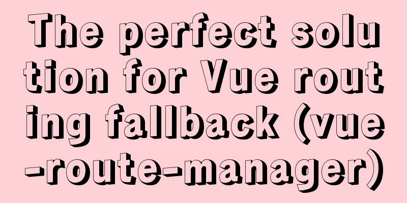 The perfect solution for Vue routing fallback (vue-route-manager)