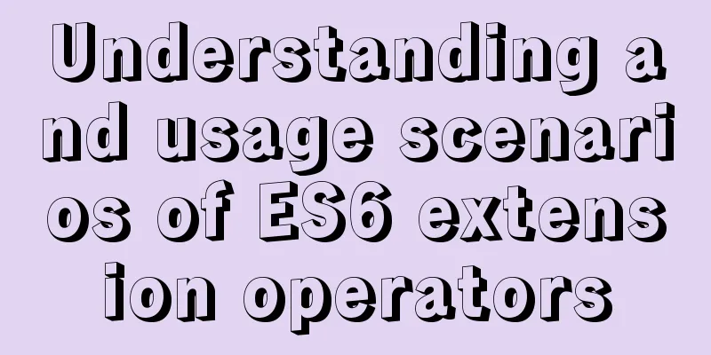 Understanding and usage scenarios of ES6 extension operators