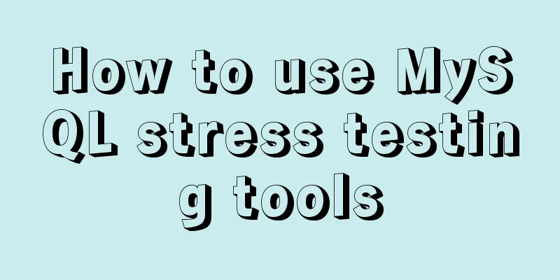 How to use MySQL stress testing tools