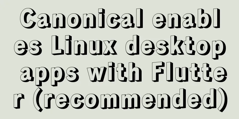 Canonical enables Linux desktop apps with Flutter (recommended)