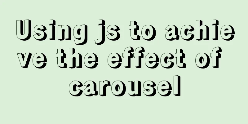 Using js to achieve the effect of carousel