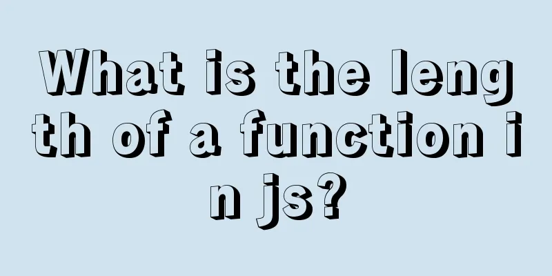 What is the length of a function in js?