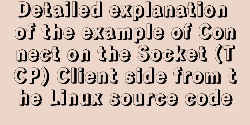 Detailed explanation of the example of Connect on the Socket (TCP) Client side from the Linux source code