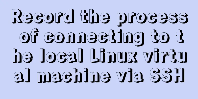 Record the process of connecting to the local Linux virtual machine via SSH