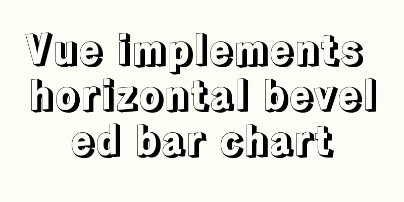 Vue implements horizontal beveled bar chart