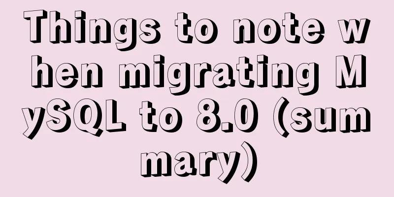 Things to note when migrating MySQL to 8.0 (summary)