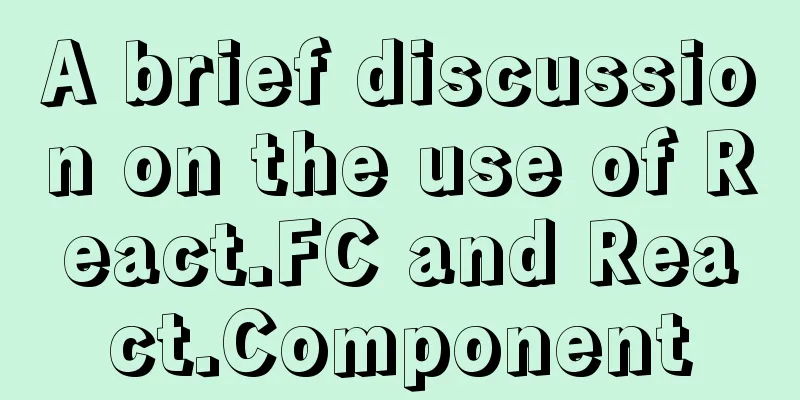 A brief discussion on the use of React.FC and React.Component