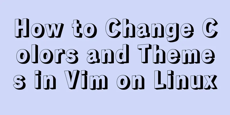 How to Change Colors and Themes in Vim on Linux
