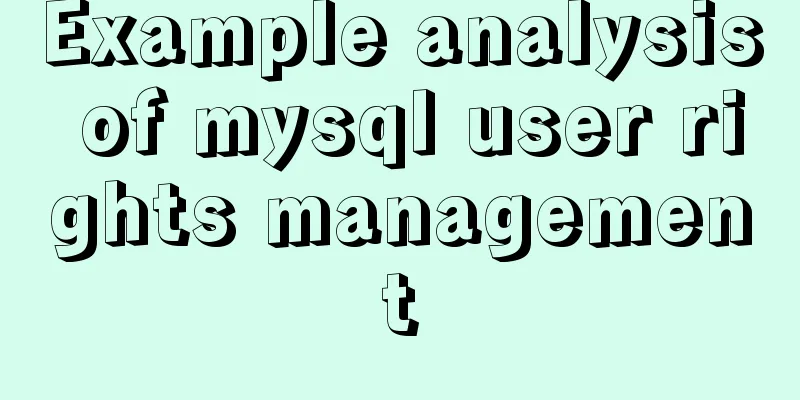 Example analysis of mysql user rights management