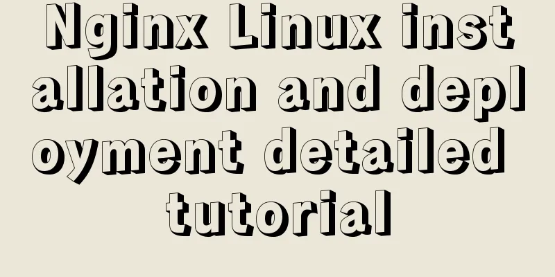 Nginx Linux installation and deployment detailed tutorial