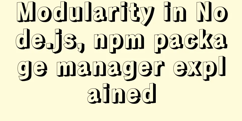 Modularity in Node.js, npm package manager explained