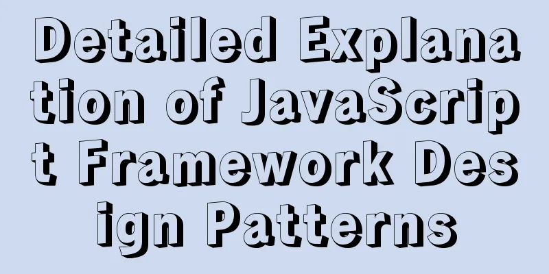 Detailed Explanation of JavaScript Framework Design Patterns