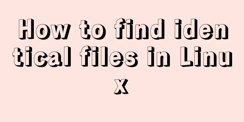 How to find identical files in Linux