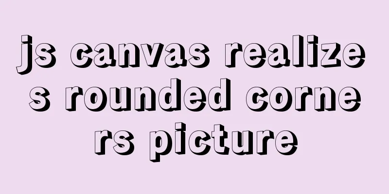js canvas realizes rounded corners picture