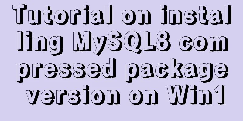 Tutorial on installing MySQL8 compressed package version on Win10