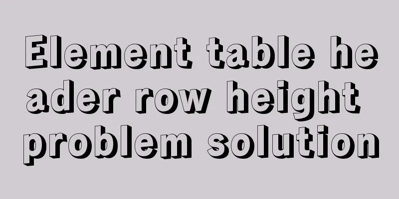 Element table header row height problem solution