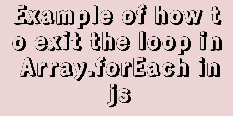 Example of how to exit the loop in Array.forEach in js