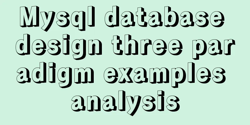 Mysql database design three paradigm examples analysis