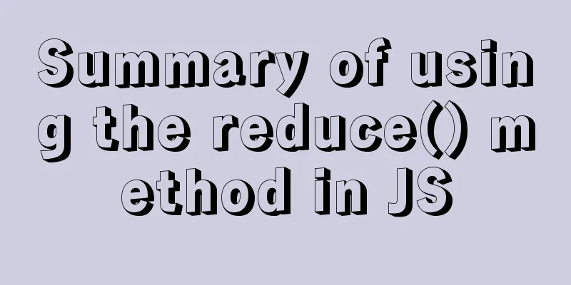Summary of using the reduce() method in JS