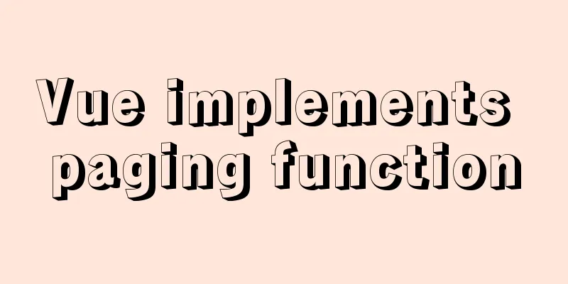 Vue implements paging function