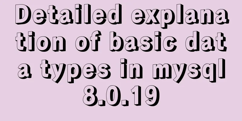 Detailed explanation of basic data types in mysql8.0.19